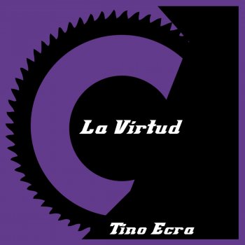 Tino Ecra La Virtud - Original Mix