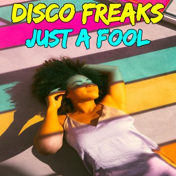 Disco Freaks Just a Fool