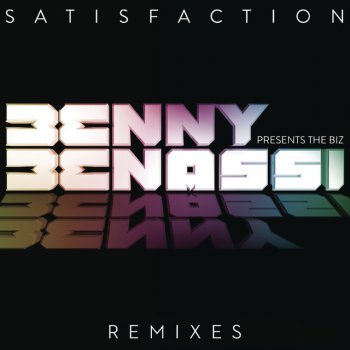 Benny Benassi Presents The Biz Satisfaction - CJ Stone & Re-Fuge Remix