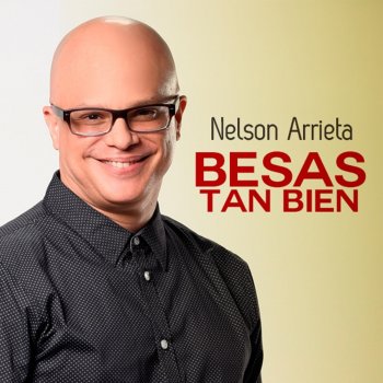 Nelson Arrieta Besas Tan Bien