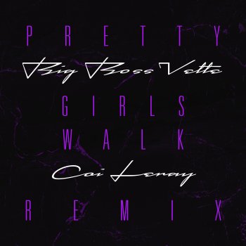 Big Boss Vette feat. Coi Leray Pretty Girls Walk (feat. Coi Leray) [Remix]