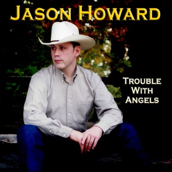 Jason Howard Trouble With Angels
