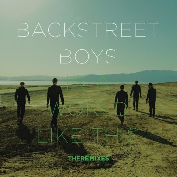 Backstreet Boys feat. Adam Rickfors In a World Like This - Adam Rickfors Remix