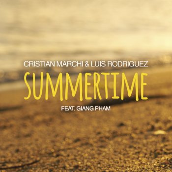 Cristian Marchi feat. Luis Rodriguez & Giang Pham Summertime (feat. Giang Pham) [Radio Edit]