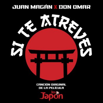 Juan Magan & Don Omar Si Te Atreves - Canción Original De La Película "Los Japón"