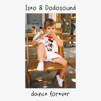 Iseo & Dodosound Dance Forever