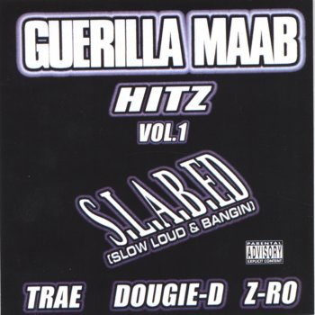 Guerilla Maab, Z-Ro, Trae, Dougie D What the Lord Has Done (S.L.A.B.ed)