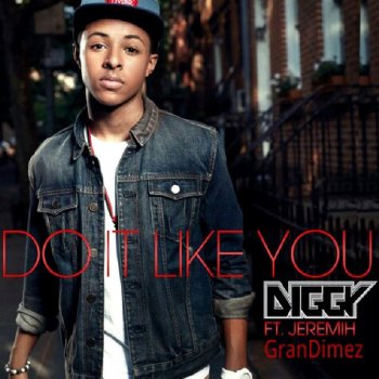 Diggy Simmons Do It Like You (feat. Jeremih)
