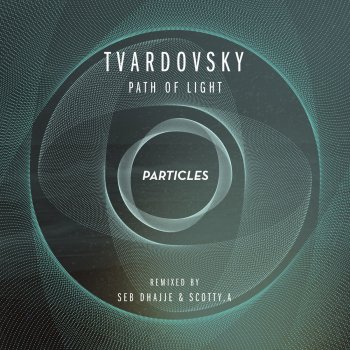 Tvardovsky feat. Scotty.A Path Of Light - Scotty.A 'Light Chord' Mix