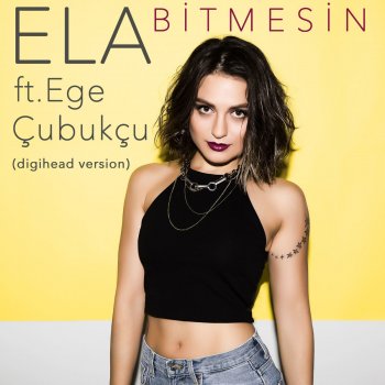Ela feat. Ege Çubukçu Bitmesin - Digihead Version