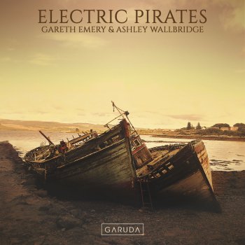 Gareth Emery & Ashley Wallbridge Electric Pirates (Extended Mix)