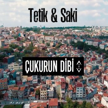 Tetik feat. Saki Çukurun Dibi