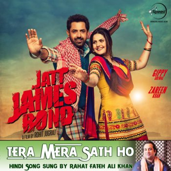 Rahat Fateh Ali Khan Tera Mera Sath Ho (From "Jatt James Bond")