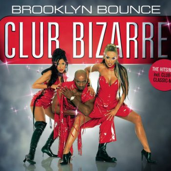 Brooklyn Bounce Club Bizarre - Reprise