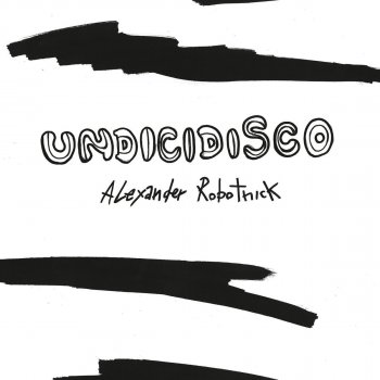 Alexander Robotnick Undicidisco (The Vendetta Suite Stone Tape Remix)