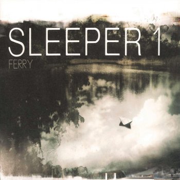 Sleeper 1 To The Sky Part I