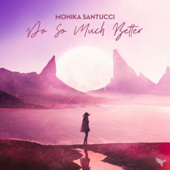 Monika Santucci Do So Much Better