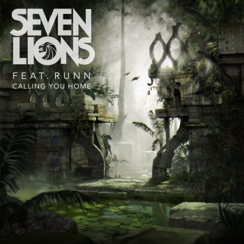 Seven Lions feat. Runn Calling You Home