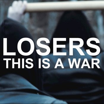 Losers This Is a War - Radio Edit