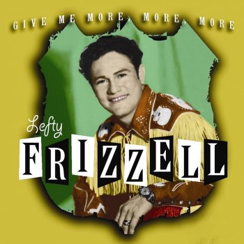 Lefty Frizzell (Darling Now) You're Here So Everything's Allright