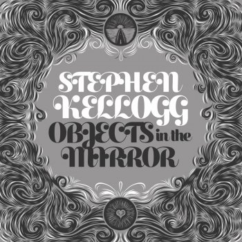 Stephen Kellogg Objects in the Mirror