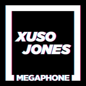 Xuso Jones Megaphone