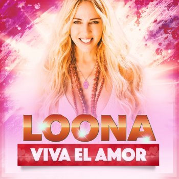 Loona Viva, Viva el Amor