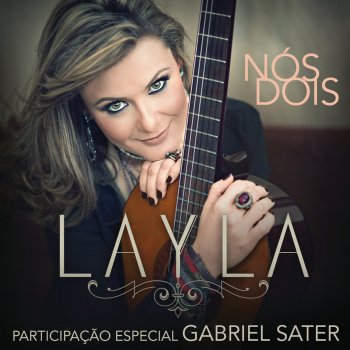 Layla feat. Gabriel Sater Nós Dois