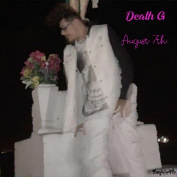 Death G August 7