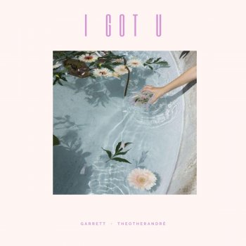 Garrett. I Got U (feat. Theotherandre)