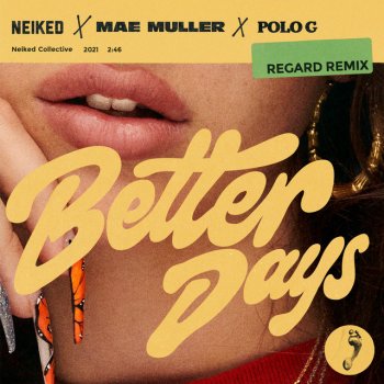NEIKED feat. Mae Muller, Polo G & Regard Better Days (Regard Remix)