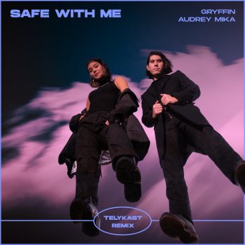 Gryffin feat. Audrey Mika & TELYKast Safe With Me (feat. Audrey Mika) - TELYKast Remix