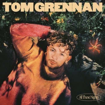 Tom Grennan All These Nights