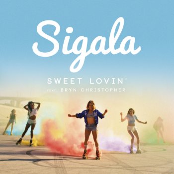 Sigala feat. Bryn Christopher Sweet Lovin’ - Radio Edit