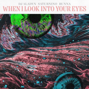 DJ Aladyn feat. Saturnino & BUNNA When I Look Into Your Eyes