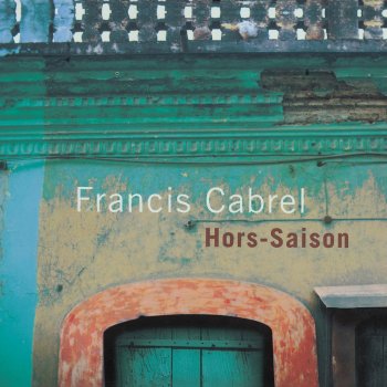 Francis Cabrel Hors-saison (Remastered)