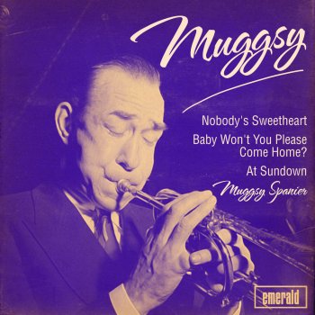 Muggsy Spanier Baby Won't You Please Come Home
