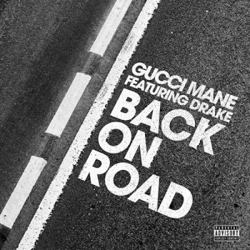 Gucci Mane feat. Drake Back On Road