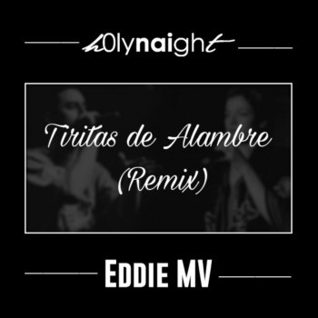 H0lynaight feat. Eddie MV & FemSoul Tiritas de Alambre (Remix)