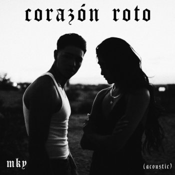 MKY Corazón Roto (Acoustic Version)
