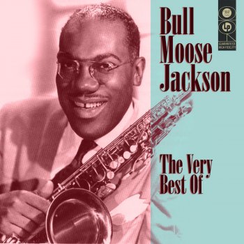 Bull Moose Jackson Without Your Love