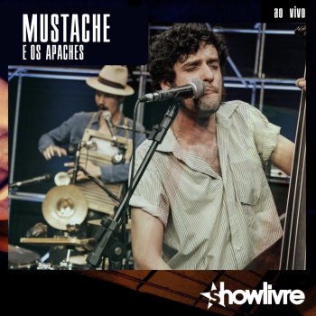 Mustache e os Apaches Chuva Ácida (Ao Vivo)