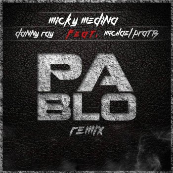 Micky Medina, Michael Pratts & Danny Ray Pablo (Remix) [feat. Michael Pratts & Danny Ray]