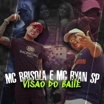 Mc Brisola feat. MC Ryan SP Visão do Baile (feat. MC Ryan SP)