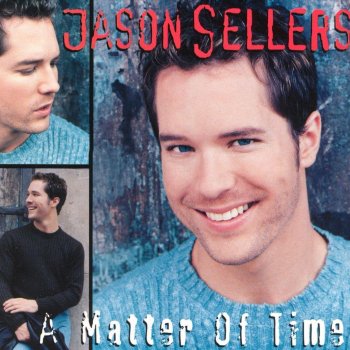 Jason Sellers A Matter of Time