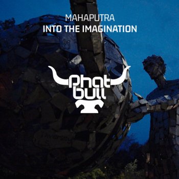 Mahaputra Into the Imagination (Extended Mix)