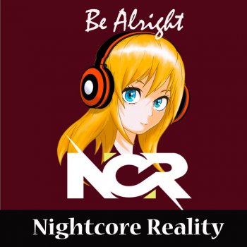 Nightcore Reality Be Alright