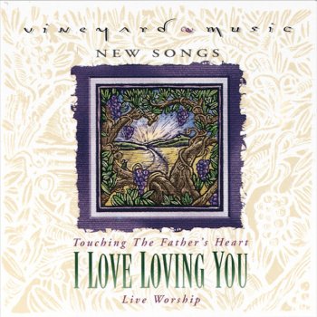 Vineyard Music I Love Loving You - Live