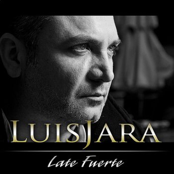 Luis Jara Late Fuerte