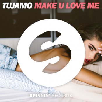 Tujamo Make U Love Me